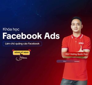 FACEBOOK ADS ĐỈNH CAO 2025 CÙNG VƯƠNG QUỐC HUY