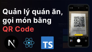 KHÓA HỌC NEXT.JS SUPER 2024 CÙNG DƯ THANH ĐƯỢC - QUẢN LÝ QUÁN ĂN GỌI MÓN BẰNG QR CODE